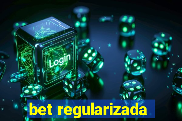 bet regularizada